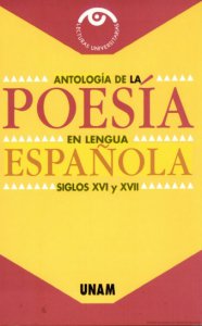 Antología de la poesía en lengua española : siglos XVI y XVII