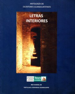 Letras interiores : antología de escritores guanajuatenses 