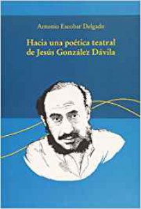 Hacia una poética teatral de Jesús González Dávila