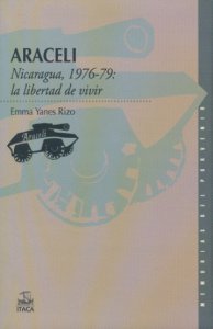 Araceli : Nicaragua 1976-1979 la libertad de vivir