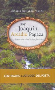 Soy Joaquín Arcadio Pagaza : yo, de natura admirador ferviente