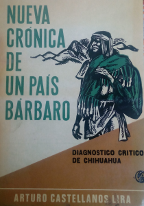 Nueva crónica de un país bárbaro : diagnostico crítico de Chihuahua