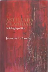 Astillada claridad: antología poética