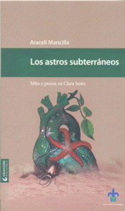 Los astros subterráneos : mito y poesía en Clara Janés