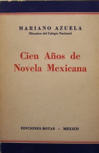 Cien años de novela mexicana