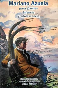 Mariano Azuela para jóvenes : infancia y adolescencia