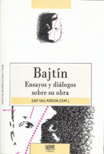 Bajtín : ensayos y diálogos sobre su obra
