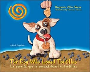 The Dog Who Loved Tortillas/ La perrita que le encantaban las tortillas 