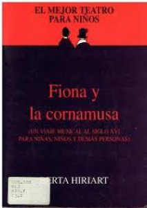 Fiona y la cornamusa : un viaje musical al siglo XVI para niñas, niñas y demás personas