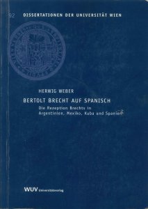 Bertolt Brecht auf Spanisch : die Rezeption Brechts in Argentinien, Mexiko, Kuba und Spanien