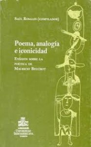 Poema, analogía e iconicidad : ensayos sobre la poética de Mauricio Beuchot