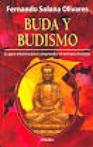 Buda y budismo : la guía máxima para comprender el universo budista