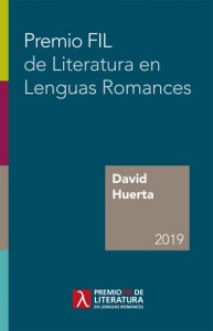 Premio FIL de Literatura en Lenguas Romances : David Huerta 2019