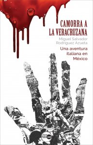 Camorra a la veracruzana: una aventura italiana en México 