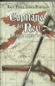 Capitanes del rey, el Caribe y Nueva España
