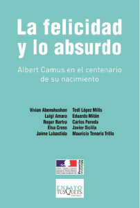 La felicidad y lo absurdo : Albert Camus en el centenario de su nacimiento