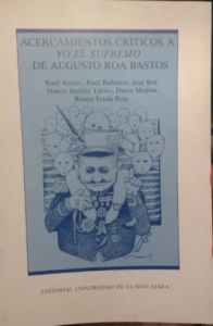 Acercamientos críticos a Yo el supremo de Augusto Roa Bastos