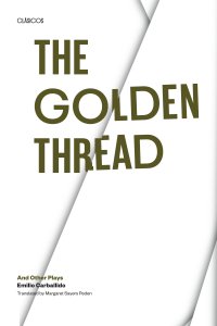 The Golden Thread and other Plays by Emilio Carballido 