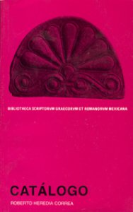 Catálogo de la Bibliotheca Scriptorum Graecorum et Romanorum Mexicana