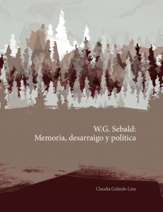 W. G. Sebald : memoria, desarraigo y política