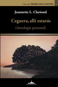 Ceguera, allí estarás : antología personal