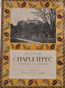 Chapultepec, su leyenda y su historia