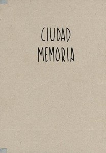 Ciudad memoria = memory city