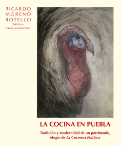 La cocina en Puebla : tradición y modernidad de un patrimonio : elogio de La cocinera poblana
