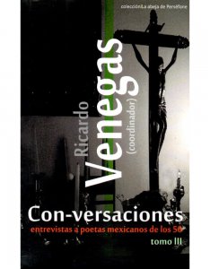 Con-versaciones : entrevistas a poetas mexicanos de los cincuenta : tomo III