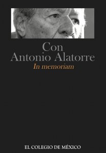 Con Antonio Alatorre : in memoriam 1922-2010