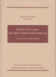 Construcción y crítica del corpus literario hispanoamericano : estudios de aproximación