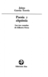 Poesía y Alquimia : los tres mundos de Gilberto Owen
