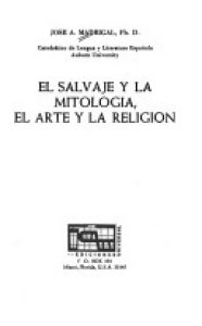 El salvaje y la mitología : el arte y la religión