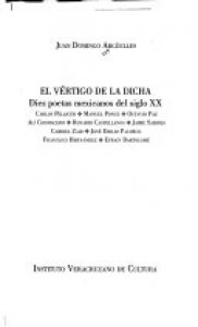 El vértigo de la dicha : diez poetas mexicanos del siglo XX
