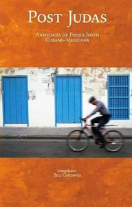 Post Judas : antología de poesía joven cubano-mexicana