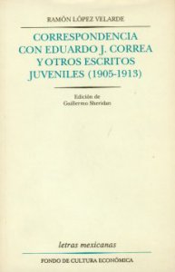 Correspondencia con Eduardo J. Correa y otros escritos juveniles (1905-1913)