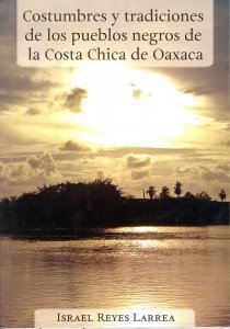 Costumbres y tradiciones de los pueblos negros de la Costa Chica de Oaxaca