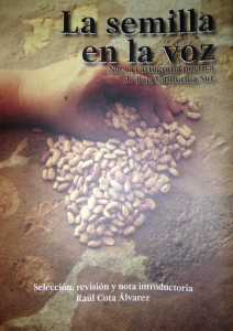 La semilla en la voz : nueva cartografía poética de Baja California Sur