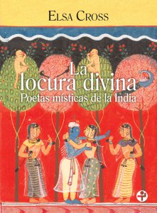 La locura divina : poetas místicas de la India