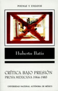 Crítica bajo presión : prosa mexicana 1964-1985