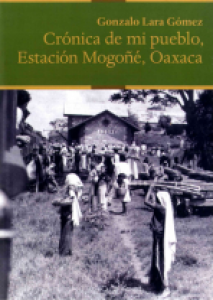 Crónica de mi pueblo, Estación Mogoñé, Oaxaca