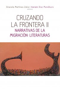 Cruzando la frontera II : narrativas de la migración : literaturas