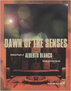 Dawn of the senses : selected poems of Alberto Blanco (antología bilingüe)