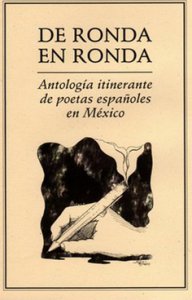 De ronda en ronda : antología itinerante de poetas españoles en México