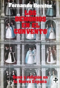 Los demonios en el convento : sexo y religión en la Nueva España