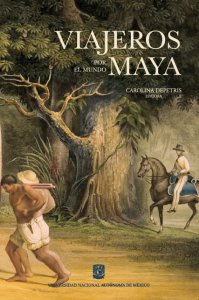 Viajeros por el mundo maya