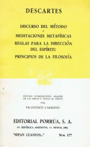 Discurso del método ; Meditaciones metafísicas ; Reglas para la dirección del espíritu ; Principios de la filosofía