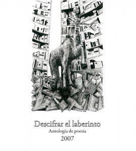 Descifrar el laberinto : antología de poesía 2007