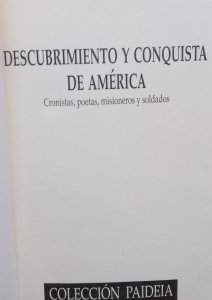 Descubrimiento y conquista de América : navegantes, conquistadores, misioneros y poetas : una antología general