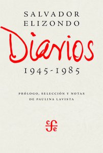 Salvador Elizondo: diarios 1945 - 1985
